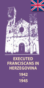 EXECUTED FRANCISCANS IN HERZEGOVINA 1942. – 1945.