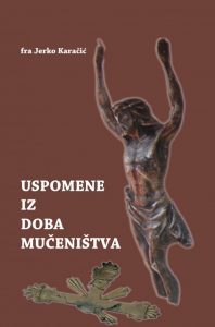 USPOMENE IZ DOBA MUČENIŠTVA